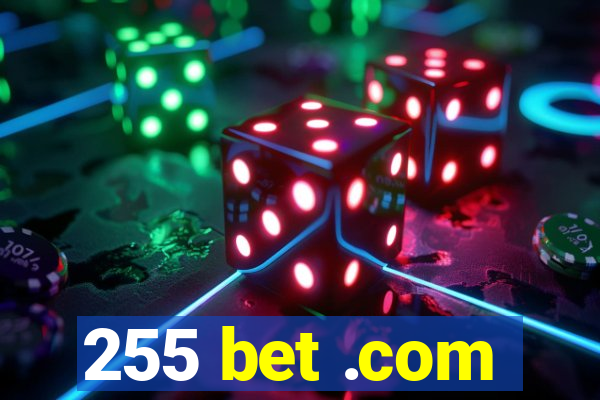 255 bet .com